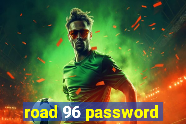 road 96 password